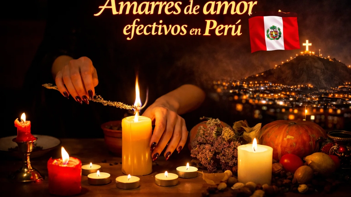 Amarres de amor efectivos en Perú