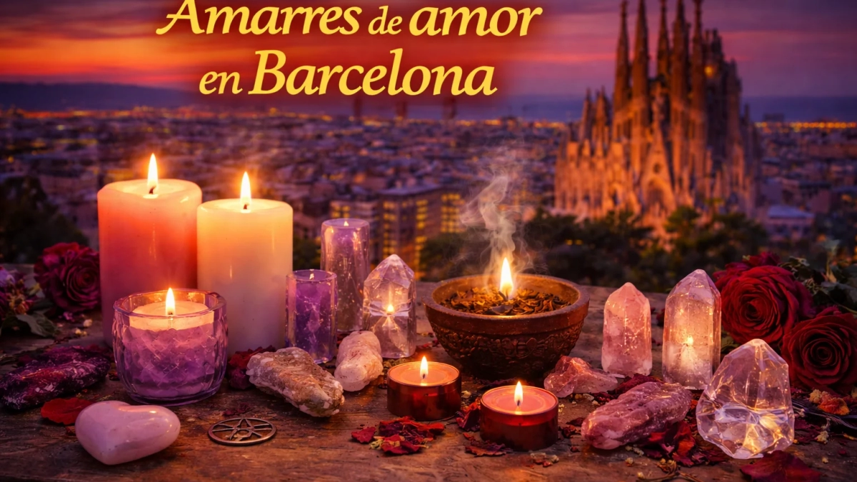 Amarres de amor en Barcelona